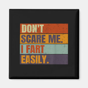 Dont E Me I Fart Easily Joke Hilarious Men Women A Magnet