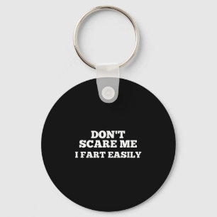 Dont E Me I Fart Easily Keychain