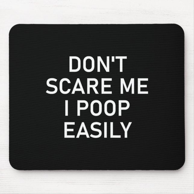 Don't E Me I Op Easily, Funny, Jokes, Sarcastic  Mouse Pad (Front)