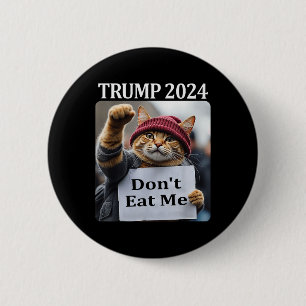 Don't Eat Me Cats For Trump 2024 1  2 Inch Round Button