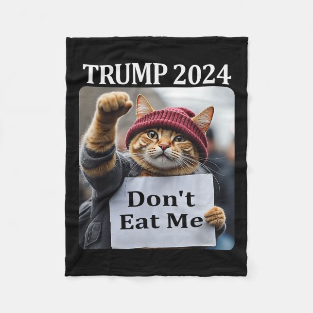 Don't Eat Me Cats For Trump 2024 1  Fleece Blanket (Front)