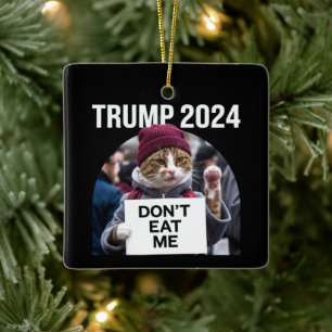 Don't Eat Me Cats For Trump 2024  Ceramic Ornament