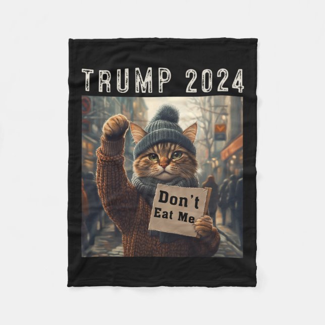 Don't Eat Me Cats For Trump 2024  Fleece Blanket (Front)