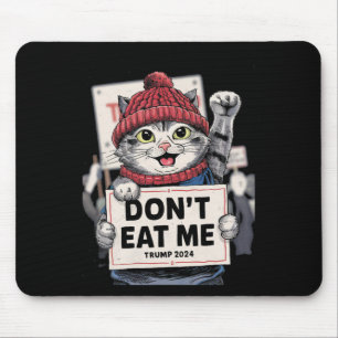 Don't Eat Me Cats For Trump 2024 Funny Election  Mouse Pad