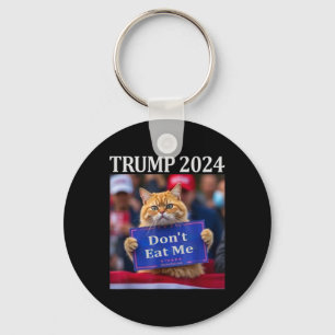 Don't Eat Me Cats For Trump 2024  Keychain