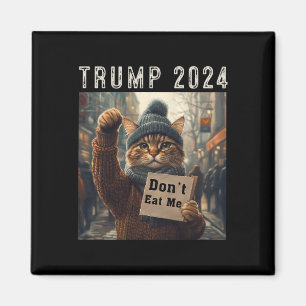 Don't Eat Me Cats For Trump 2024  Magnet