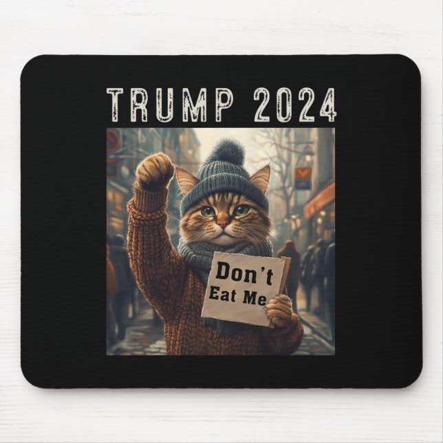 Don't Eat Me Cats For Trump 2024  Mouse Pad (Front)