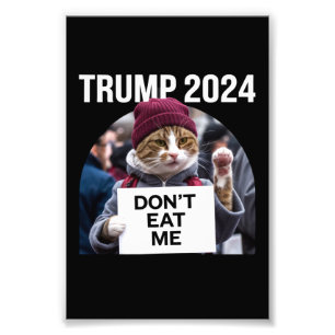 Don't Eat Me Cats For Trump 2024 Photo Print