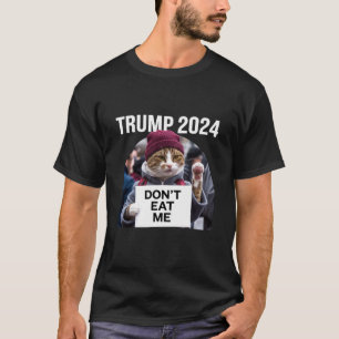 Don't Eat Me Cats For Trump 2024  T-Shirt