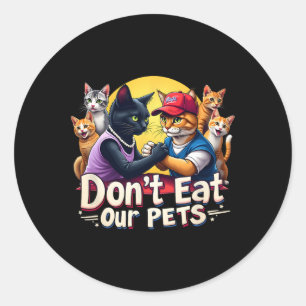 Don't Eat Our Pets Trump 2024 Debate Eating The Do Classic Round Sticker