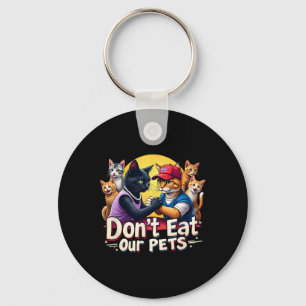 Don't Eat Our Pets Trump 2024 Debate Eating The Do Keychain