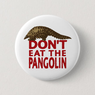 Don't Eat The Pangolin 2 Inch Round Button