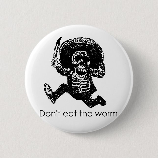 Don't Eat The Worm Mexican Skeleton 2 Inch Round Button (Front)