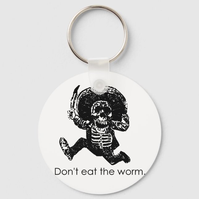 Don't Eat The Worm Mexican Skeleton Keychain (Front)