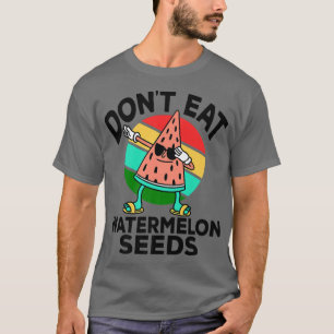 Don't Eat Watermelon Seeds Funny Summer Pregnancy T-Shirt
