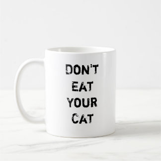Don't Eat Your Cat Coffee Mug