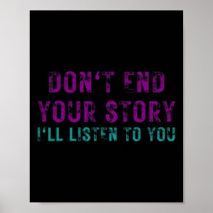 Don't End Your Story I'll Listen To You Suicide Aw Poster