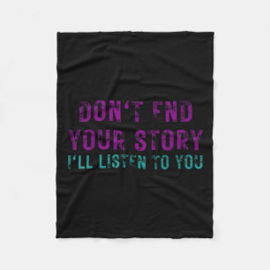 Dont End Your Story Ill Listen To You Suicide Awar Fleece Blanket
