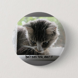 Don't even think about it 2 inch round button