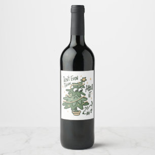Don't even think about it Christmas Tree Dog  Wine Label