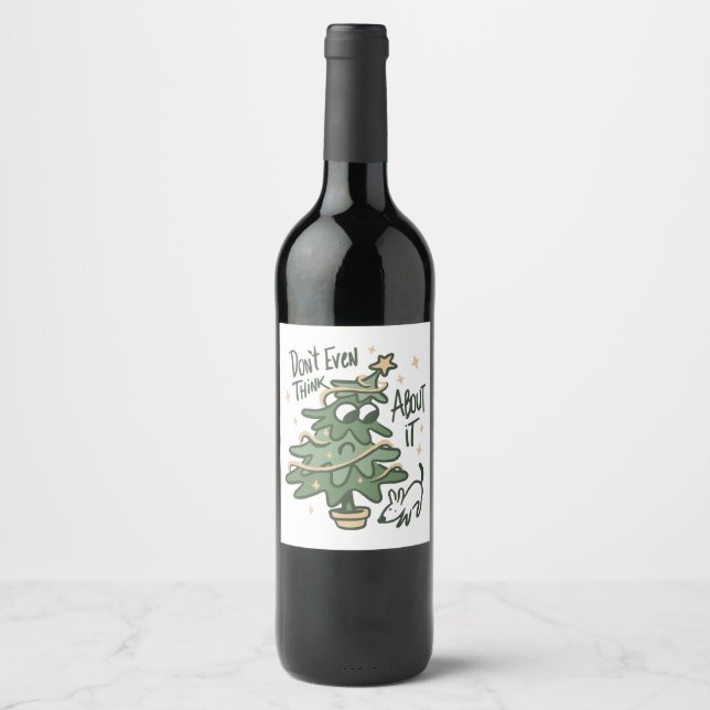 Don't even think about it Christmas Tree Dog  Wine Label (Front)