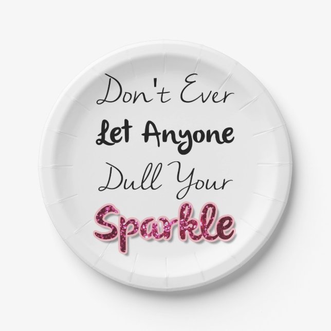 Don't Ever Let Anyone Dull Your Sparkle Paper Plate (Front)