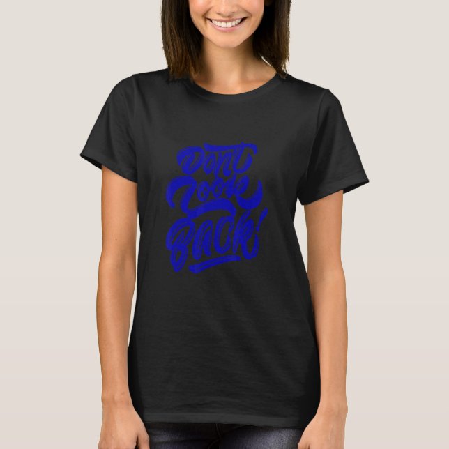 Don't Ever Look Back T-Shirt (Front)