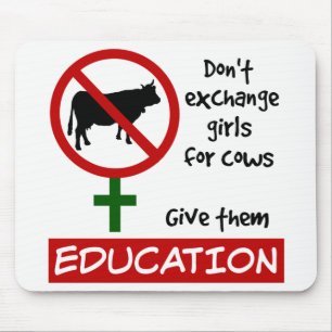 Don't Exchange Girls for Cows, Give Them Education Mouse Pad