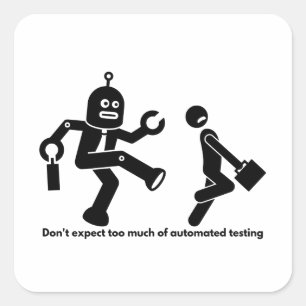 Don't expect to much of automation testing for dev square sticker