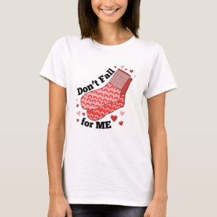 Don't Fall For Me Humor Valentine's Day Shirt 