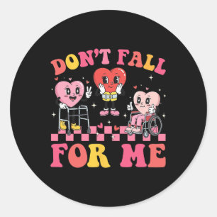 Don't Fall For-me Physical Therapy Valentine Fall Classic Round Sticker