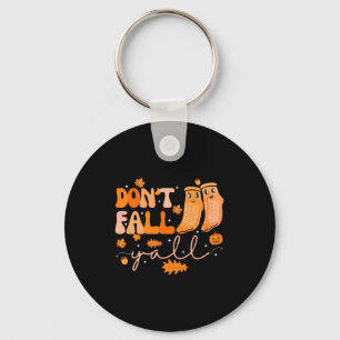 Dont Fall Yall Fall Prevention Fall Physical Keychain