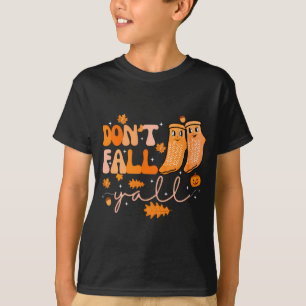 Dont Fall Yall Fall Prevention Fall Physical  T-Shirt