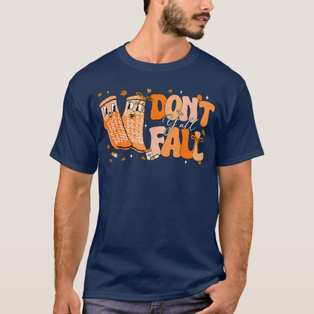 Dont Fall Yall Fall Prevention Fall Physicalherapy T-Shirt (Front)