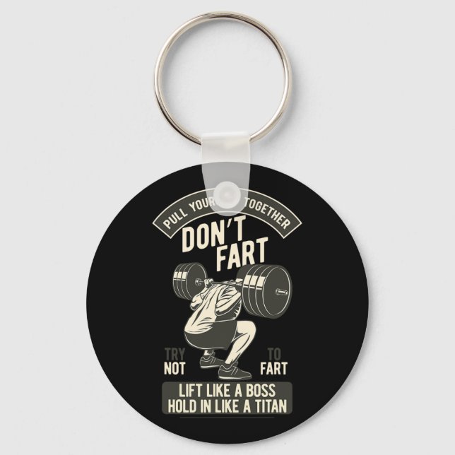 Don't Fart4 Just Don'n Fart  Keychain (Front)