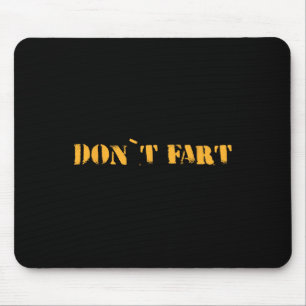 Dont Fart Bodybuilding Protein Fitness Weightlifti Mouse Pad