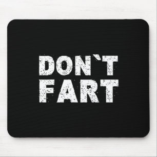 Dont Fart Bodybuilding Protein Fitness Weightlifti Mouse Pad