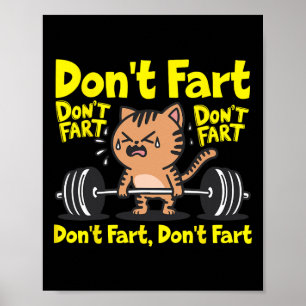 Don't Fart Funny Gym Fitness Cat Workout Weightlif Poster