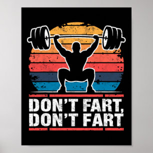 Don't Fart Funny Gym Weightlifting Joke Powerlifte Poster