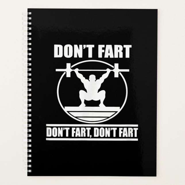 Dont Fart Funny Gym Workout Squat for Bodybuilder Planner (Front)