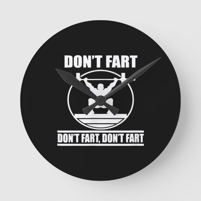 Dont Fart Funny Gym Workout Squat for Bodybuilder Round Clock (Front)