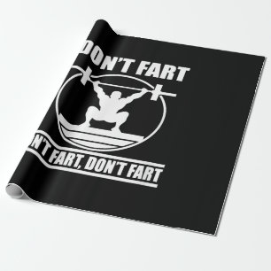 Dont Fart Funny Gym Workout Squat for Bodybuilder Wrapping Paper
