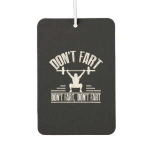 Dont Fart Funny Ness Gym Workout Weights Squat Air Freshener