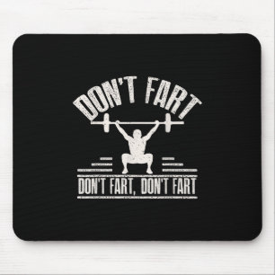 Dont Fart Funny Ness Gym Workout Weights Squat Mouse Pad