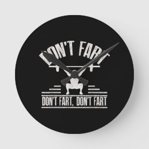 Dont Fart Funny Ness Gym Workout Weights Squat Round Clock