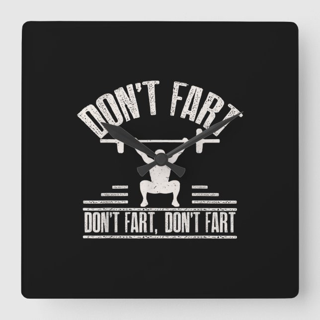 Dont Fart Funny Ness Gym Workout Weights Squat Square Wall Clock (Front)