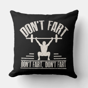 Dont Fart Funny Ness Gym Workout Weights Squat Throw Pillow
