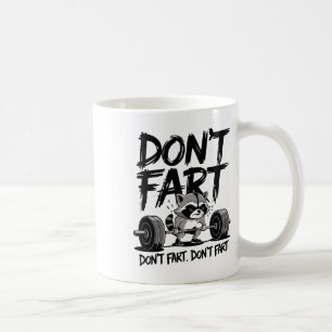 Don't Fart Funny Raccoon Gym Fitness Workout Weigh Coffee Mug
