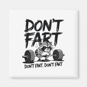 Don't Fart Funny Raccoon Gym Fitness Workout Weigh Magnet