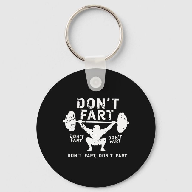 Don't Fart Funny Squat Snatch Fitness Gym Exercise Keychain (Front)